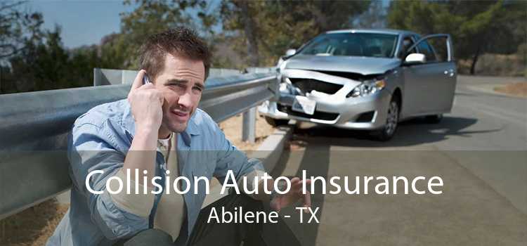 Collision Auto Insurance Abilene - TX