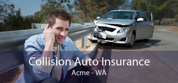 Collision Auto Insurance Acme - WA