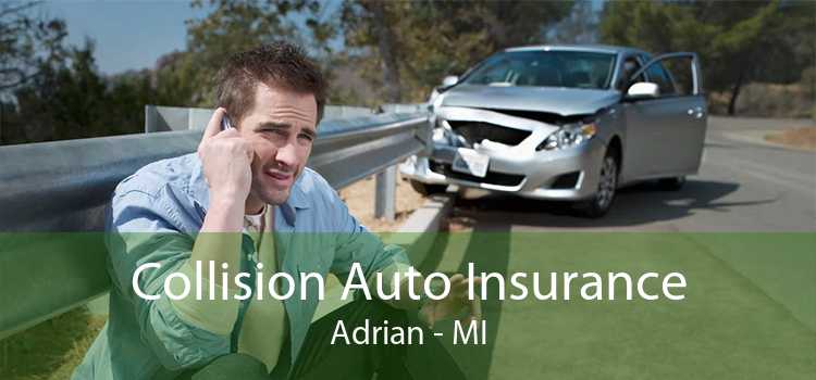 Collision Auto Insurance Adrian - MI