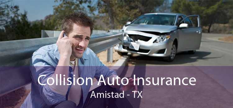 Collision Auto Insurance Amistad - TX