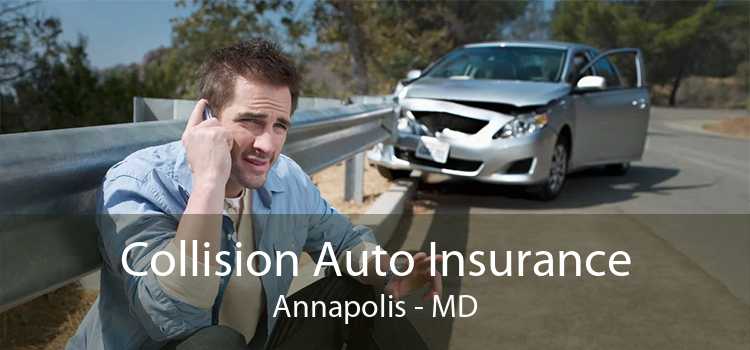Collision Auto Insurance Annapolis - MD