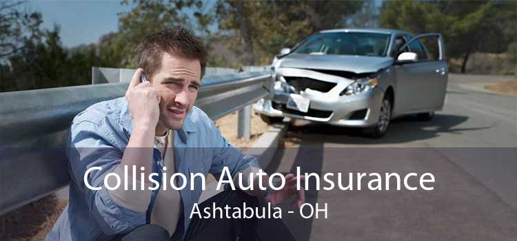 Collision Auto Insurance Ashtabula - OH