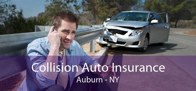 Collision Auto Insurance Auburn - NY