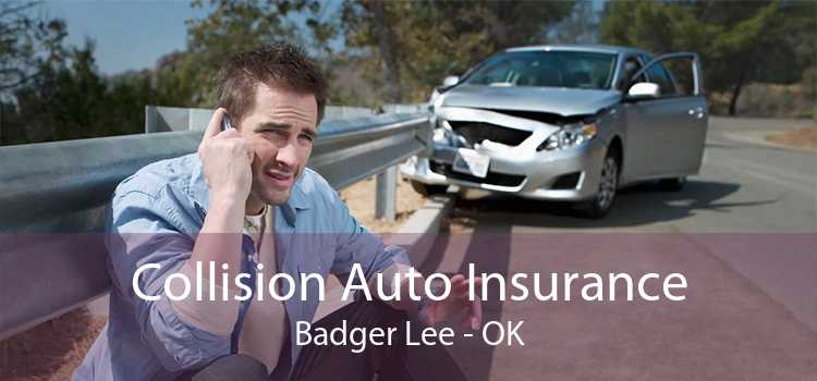 Collision Auto Insurance Badger Lee - OK