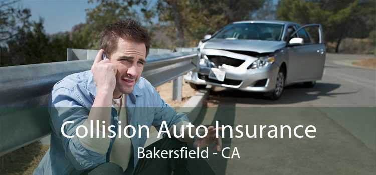 Collision Auto Insurance Bakersfield - CA