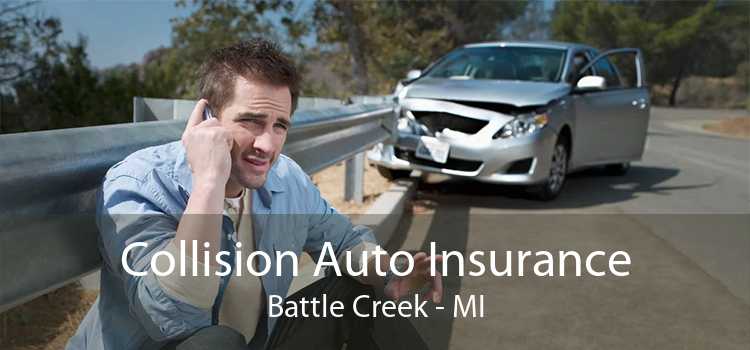 Collision Auto Insurance Battle Creek - MI