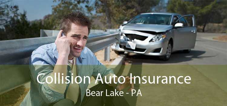 Collision Auto Insurance Bear Lake - PA