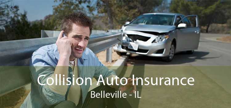 Collision Auto Insurance Belleville - IL