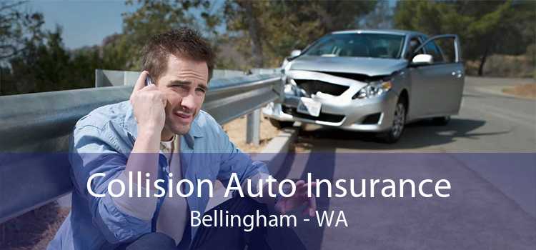 Collision Auto Insurance Bellingham - WA