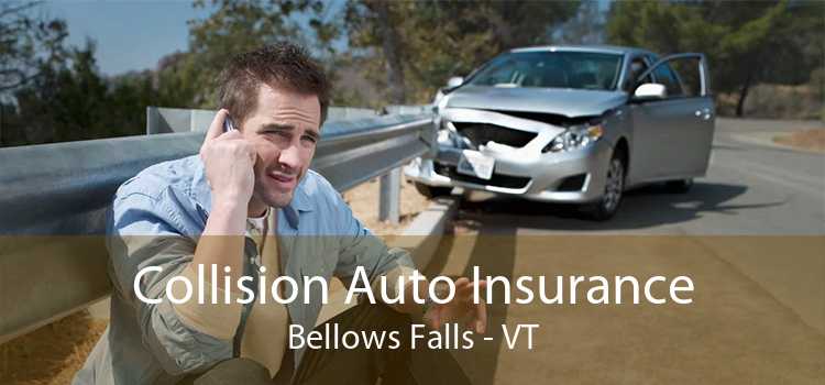 Collision Auto Insurance Bellows Falls - VT