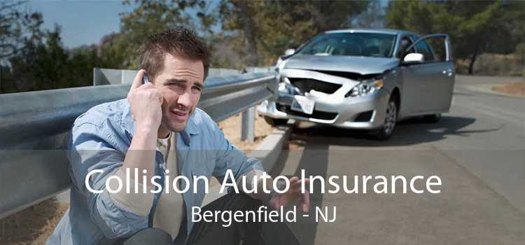 Collision Auto Insurance Bergenfield - NJ