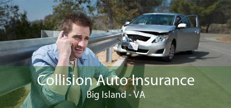 Collision Auto Insurance Big Island - VA