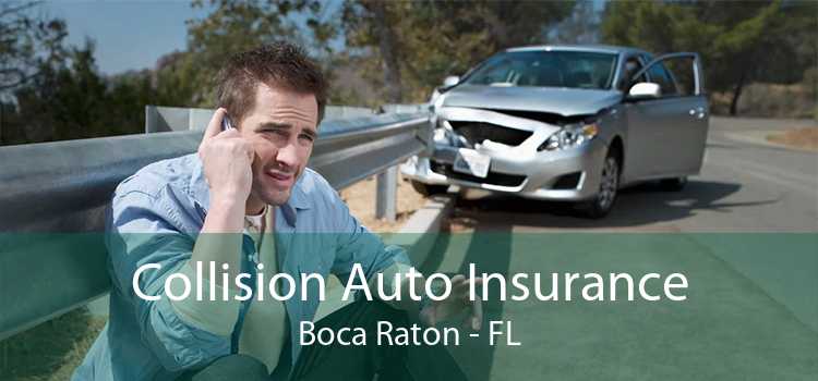Collision Auto Insurance Boca Raton - FL