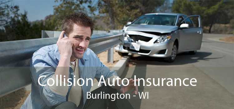 Collision Auto Insurance Burlington - WI