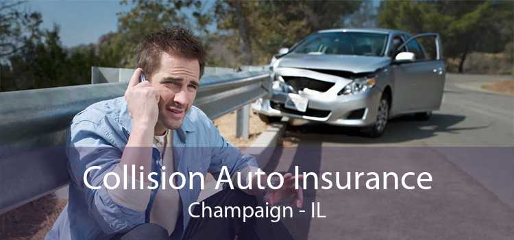 Collision Auto Insurance Champaign - IL