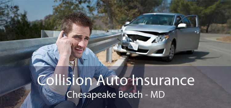 Collision Auto Insurance Chesapeake Beach - MD