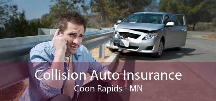 Collision Auto Insurance Coon Rapids - MN