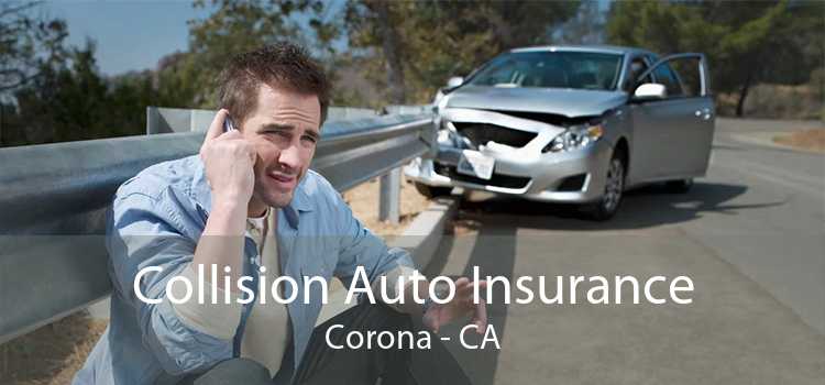 Collision Auto Insurance Corona - CA
