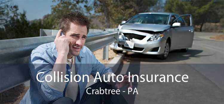 Collision Auto Insurance Crabtree - PA