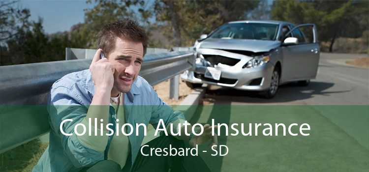 Collision Auto Insurance Cresbard - SD
