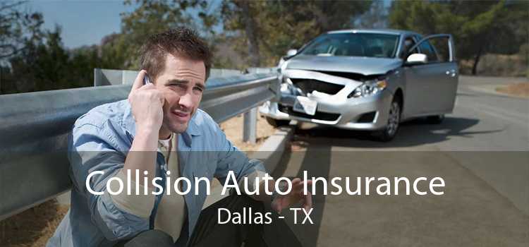 Collision Auto Insurance Dallas - TX