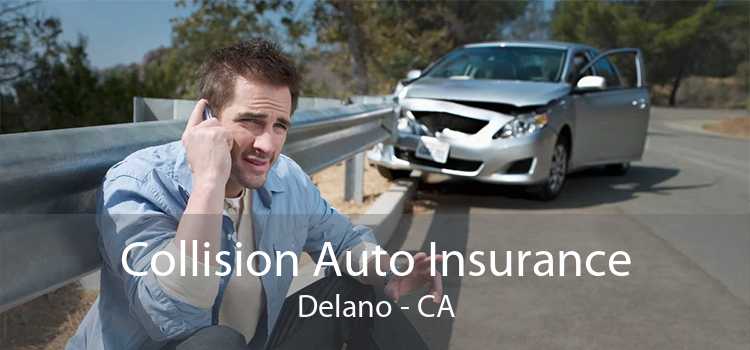 Collision Auto Insurance Delano - CA
