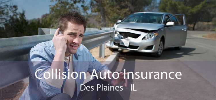 Collision Auto Insurance Des Plaines - IL