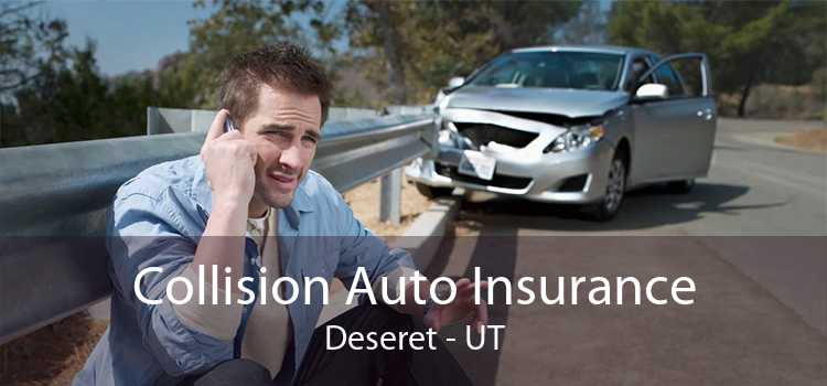 Collision Auto Insurance Deseret - UT