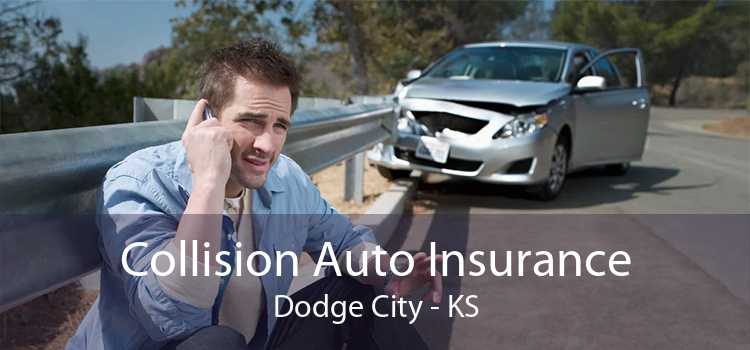 Collision Auto Insurance Dodge City - KS
