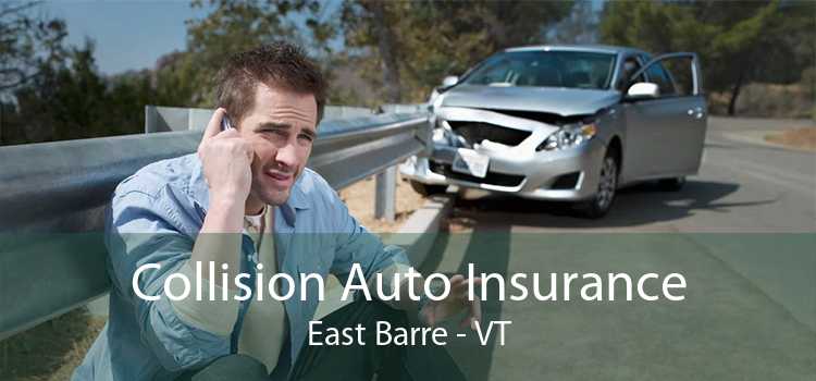 Collision Auto Insurance East Barre - VT