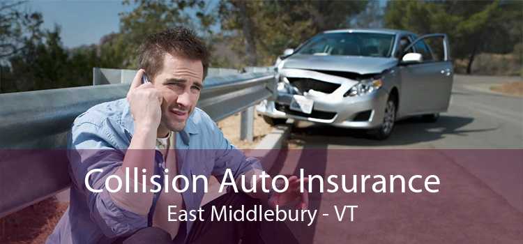 Collision Auto Insurance East Middlebury - VT