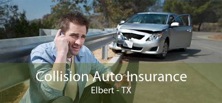 Collision Auto Insurance Elbert - TX
