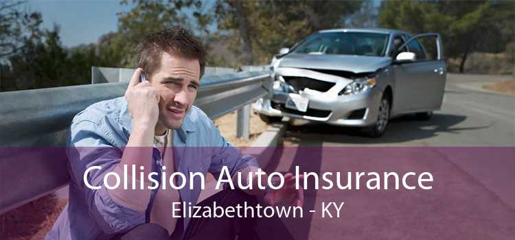 Collision Auto Insurance Elizabethtown - KY