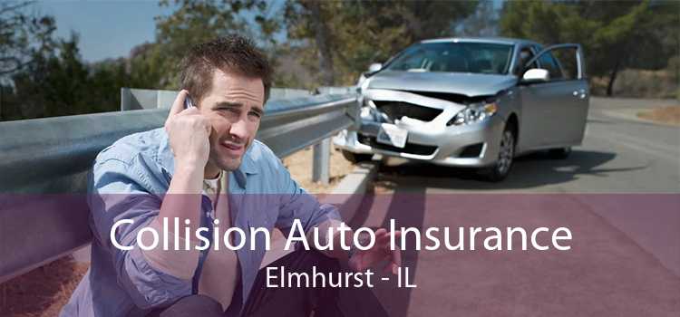 Collision Auto Insurance Elmhurst - IL