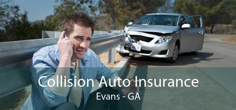 Collision Auto Insurance Evans - GA