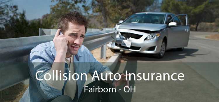 Collision Auto Insurance Fairborn - OH