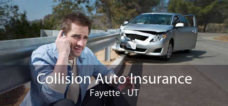 Collision Auto Insurance Fayette - UT