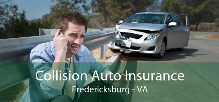 Collision Auto Insurance Fredericksburg - VA