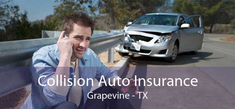 Collision Auto Insurance Grapevine - TX