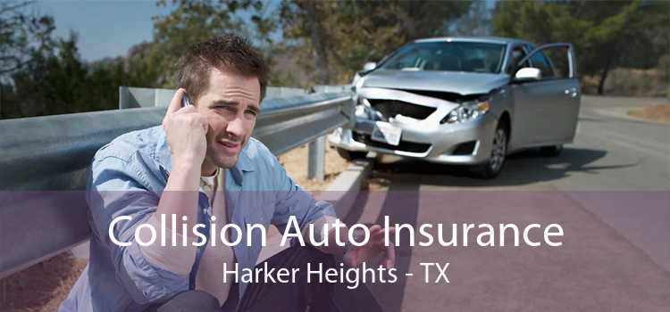 Collision Auto Insurance Harker Heights - TX
