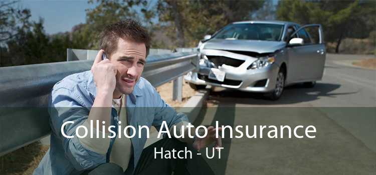 Collision Auto Insurance Hatch - UT