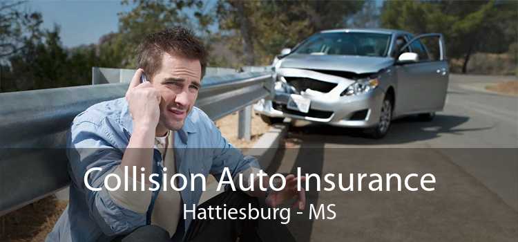 Collision Auto Insurance Hattiesburg - MS