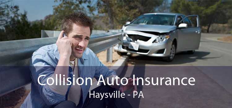 Collision Auto Insurance Haysville - PA