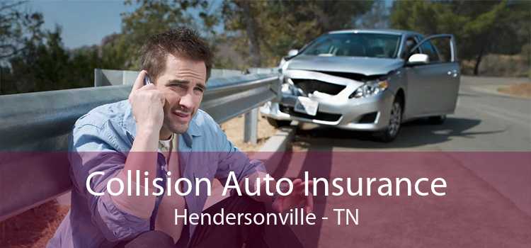 Collision Auto Insurance Hendersonville - TN