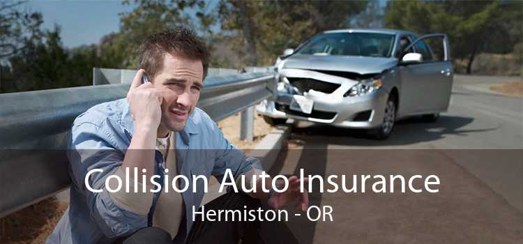 Collision Auto Insurance Hermiston - OR