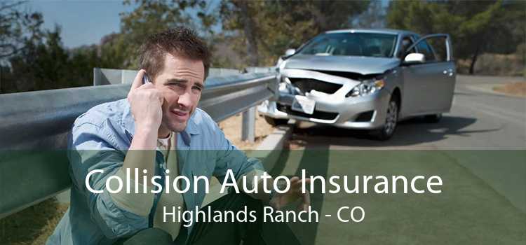 Collision Auto Insurance Highlands Ranch - CO