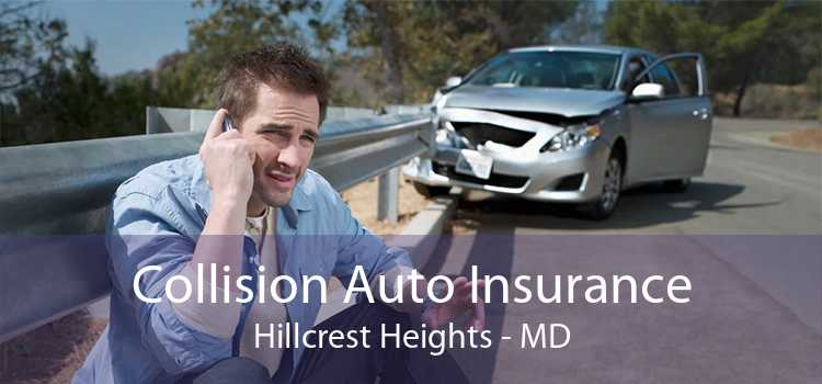 Collision Auto Insurance Hillcrest Heights - MD