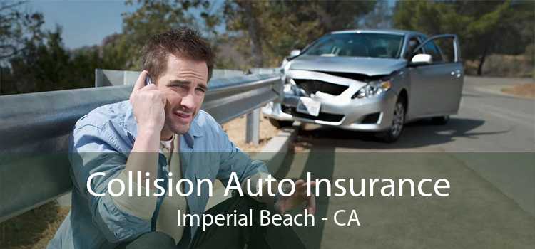 Collision Auto Insurance Imperial Beach - CA