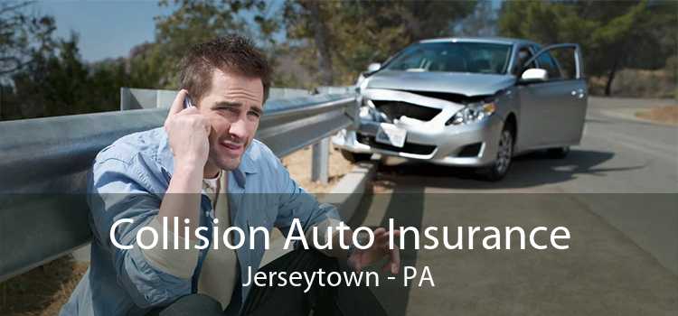 Collision Auto Insurance Jerseytown - PA