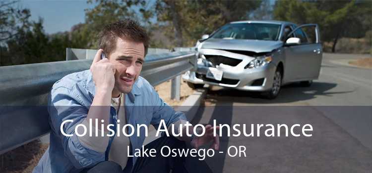 Collision Auto Insurance Lake Oswego - OR